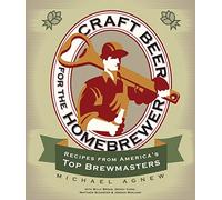 Craft Beer for the Homebrewer: Recipes from America's Top Brewmasters