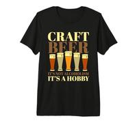 Craft Beer It's Not Alcoholism Its a Hobby - Craft Brewery Premium T-Shirt