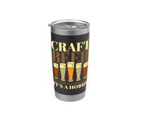 Craft Beer It's Not Alcoholism Its a Hobby - Craft Brewery Stainless Steel Insulated Tumbler
