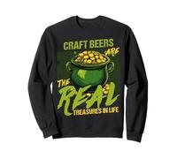 Craft Beers Are The Real Treasures In Life Saint Patrick's Sweatshirt