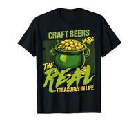 Craft Beers are The Real Treasures in Life Saint Patrick's T-Shirt