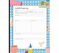 Craft DIY Project Log: Organize and document your crafting journey with step-by-step project tracking. Keep a detailed record of your DIY projects and ... DIY projects with this easy-to-use logbook.