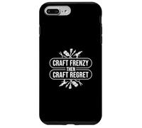 Craft Frenzy Then Craft Regret A Crafting Hobby Craftaholics Case for iPhone 7 Plus/8 Plus