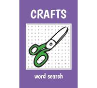 Craft Lover’s Word Search Book: 50 Relaxing Puzzles for Adults, Seniors & Teens | A Mindful Activity Book Featuring Your Favourite Creative Hobbies
