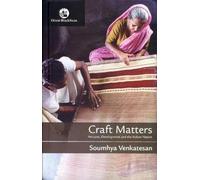 Craft Matters: Artisans, Development and the Indian Nation