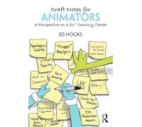 Craft Notes for Animators: A Perspective on a 21st Century Career