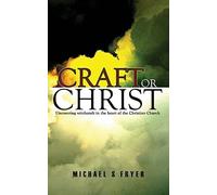 Craft or Christ: Uncovering witchcraft in the heart of the Christian Church