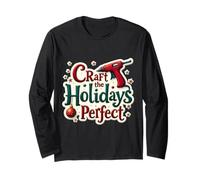 Craft The Holidays Perfect Christmas Crafting Teacher Crafts Long Sleeve T-Shirt