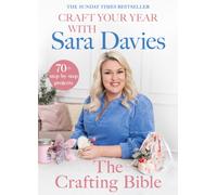 Craft Your Year with Sara Davies : Crafting Queen, Dragons’ Den and Strictly Star