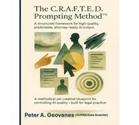 “CRAFTED”™ Approach to Prompt Engineering: A practical framework to write clear, context-rich prompts that produce precise, professional legal outputs
