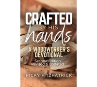 Crafted By His Hands: A Woodworker's Devotional
