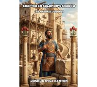 Crafted in Solomon's Shadow: The Masonic Journey