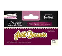 Crafter's Companion Diesire-Essentials Only Words-Just Because, Metal, 6.3 x 9.7 x 0.1 cm