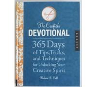 Crafter's Devotional: 365 Days of Tips, Tricks, and Techniques for Unlocking Your Creative Spirit