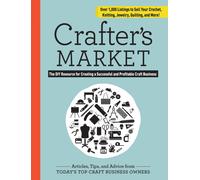 Crafter's Market 2017 : The DIY Resource for Creating a Successful and Profitable Craft Business