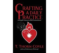 Crafting A Daily Practice: Revised (Practical Magic)