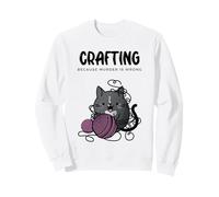 Crafting Because Murder is Wrong Cute Cat for Craft Lovers Sweatshirt