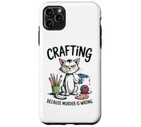 Crafting Because Murder Is Wrong Funny Cat Sarcastic Craft Case for iPhone 11 Pro Max