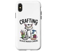 Crafting Because Murder Is Wrong Funny Cat Sarcastic Craft Case for iPhone X/XS