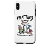 Crafting Because Murder Is Wrong Funny Cat Sarcastic Craft Case for iPhone XS Max