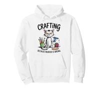 Crafting Because Murder Is Wrong Funny Cat Sarcastic Craft Pullover Hoodie