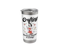 Crafting Because Murder is Wrong Funny Woman Craft Stainless Steel Insulated Tumbler