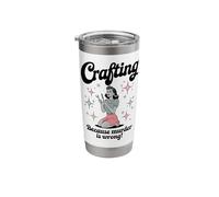 Crafting Because Murder is Wrong Funny Woman Craft Stainless Steel Insulated Tumbler