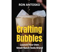 Crafting Bubbles: Launch Your Own Small-Batch Soda Brand