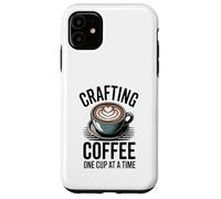 Crafting Coffee One Cup At A Time Barista Latte Art Case for iPhone 11