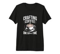 Crafting Coffee One Cup at A Time Barista Latte Art Premium T-Shirt