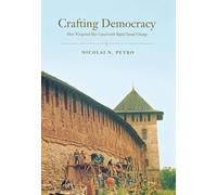 Crafting Democracy: How Novgorod Has Coped with Rapid Social Change