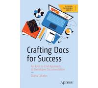 Crafting Docs for Success: An End-to-End Approach to Developer Documentation (Design Thinking)