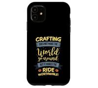 Crafting does not make the world go around but its worth the Case for iPhone 11