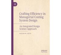 Crafting Efficiency in Managerial Costing System Design: An Integrated Design Science Approach
