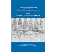 Crafting Enlightenment: Artisanal Histories and Transnational Networks: 2021:06 (Oxford University Studies in the Enlightenment)