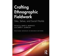 Crafting Ethnographic Fieldwork : Sites, Selves, and Social Worlds