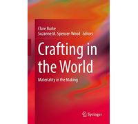Crafting in the World: Materiality in the Making