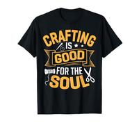 Crafting is Good for The Soul Inspiration T-Shirt