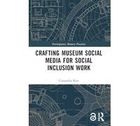Crafting Museum Social Media for Social Inclusion Work (Participatory Memory Practices)