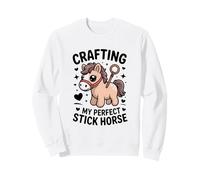 Crafting My Perfect Stick Horse Cute Pony Crafter Sweatshirt