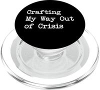 Crafting My Way Out of Crisis Funny Knitting Quotes PopSockets PopGrip for MagSafe