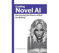 Crafting Novel AI: Harnessing the Power of NLP for Writing