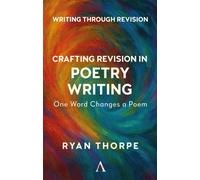 Crafting Revision in Poetry Writing : One Word Changes a Poem