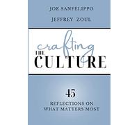 Crafting the Culture: 45 Reflections on What Matters Most