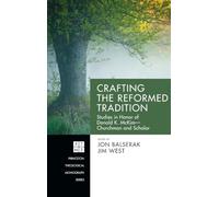 Crafting the Reformed Tradition (250)