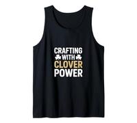 Crafting with Clover Power St Patricks Day Crafter Tank Top
