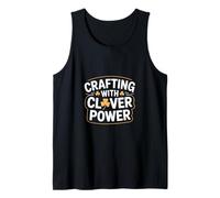 Crafting with Clover Power St Patricks Day Crafter Tank Top