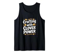 Crafting with Clover Power St Patricks Day Crafter Tank Top