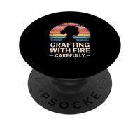 Crafting With Fire Carefully Maker Crafter PopSockets Adhesive PopGrip