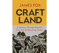 Craftland: A Sunday Times bestselling Journey Through Britain’s Lost Arts and Vanishing Trades